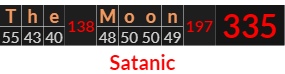 "The Moon" = 335 (Satanic)