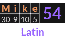 "Mike" = 54 (Latin)
