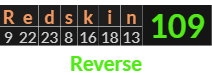 "Redskin" = 109 (Reverse)