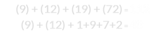 (9) + (12) + (19) + (72) = 112 and (9) + (12) + 1+9+7+2 = 40