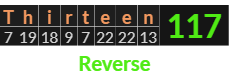 "Thirteen" = 117 (Reverse)