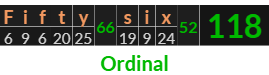 "Fifty six" = 118 (Ordinal)