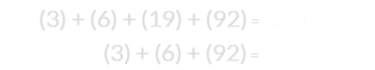 (3) + (6) + (19) + (92) = 120 and (3) + (6) + (92) = 101