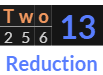 "Two" = 13 (Reduction)