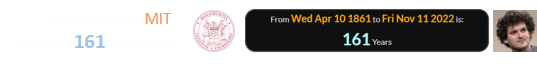 Sam attended MIT, which is 161 years old: