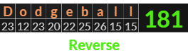 "Dodgeball" = 181 (Reverse)