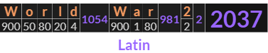 "World War 2" = 2037 (Latin)