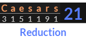 "Caesars" = 21 (Reduction)