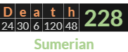 "Death" = 228 (Sumerian)