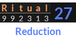 "Ritual" = 27 (Reduction)