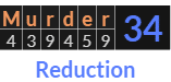 "Murder" = 34 (Reduction)