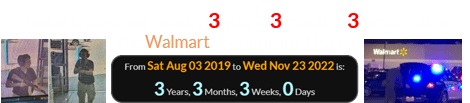 Today is a span of exactly 3 years, 3 months, 3 weeks after the Walmart shooting in El Paso: