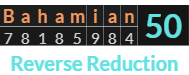 "Bahamian" = 50 (Reverse Reduction)