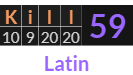 "Kill" = 59 (Latin)