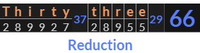 "Thirty three" = 66 (Reduction)