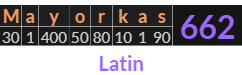 "Mayorkas" = 662 (Latin)