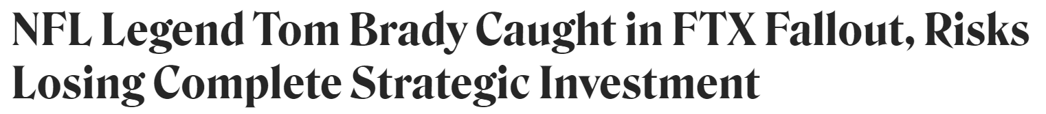 NFL Legend Tom Brady Caught in FTX Fallout, Risks Losing Complete Strategic Investment