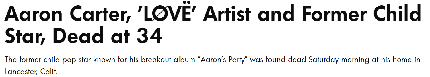 Aaron Carter, 'LØVË' Artist and Former Child Star, Dead at 34