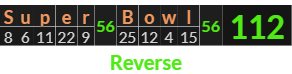 "Super Bowl" = 112 (Reverse)