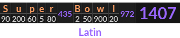 "Super Bowl" = 1407 (Latin)