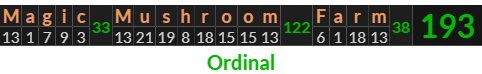 "Magic Mushroom Farm" = 193 (Ordinal)