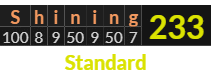 "Shining" = 233 (Standard)