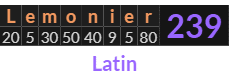 "Lemonier" = 239 (Latin)