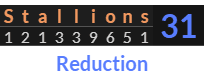 "Stallions" = 31 (Reduction)