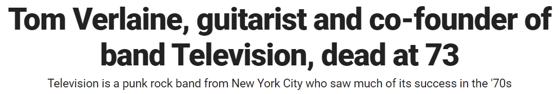 Tom Verlaine, guitarist and co-founder of band Television, dead at 73 Television is a punk rock band from New York City who saw much of its success in the '70s 