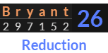 "Bryant" = 26 (Reduction)