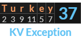 "Turkey" = 37 (KV Exception)