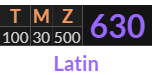 "TMZ" = 630 (Latin)