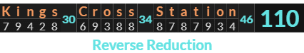 "Kings Cross Station" = 110 (Reverse Reduction)