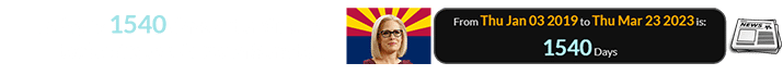 Today is 1540 days after Sinema took office as Arizona Senator: