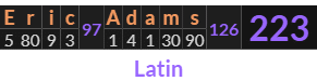 "Eric Adams" = 223 (Latin)