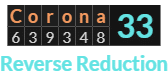 "Corona" = 33 (Reverse Reduction)