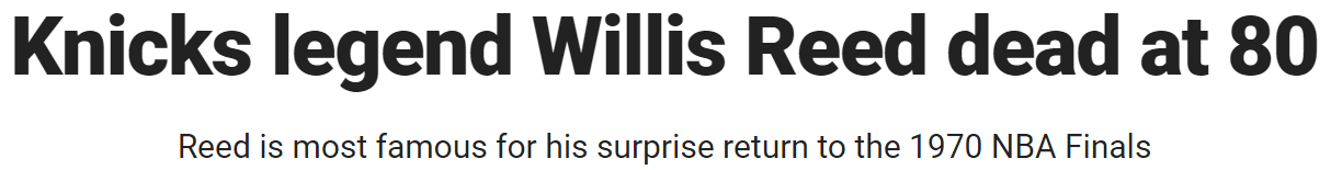 Knicks legend Willis Reed dead at 80 Reed is most famous for his surprise return to the 1970 NBA Finals