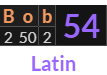 "Bob" = 54 (Latin)