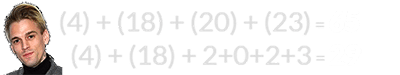 (4) + (18) + (20) + (23) = 65 and (4) + (18) + 2+0+2+3 = 29