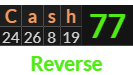 "Cash" = 77 (Reverse)