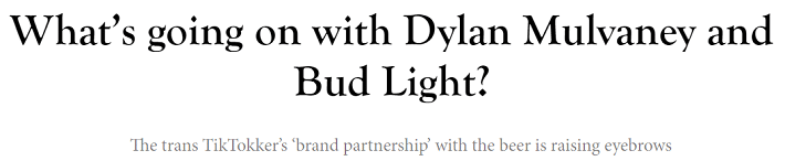 What’s going on with Dylan Mulvaney and Bud Light? The trans TikTokker’s ‘brand partnership’ with the beer is raising eyebrows