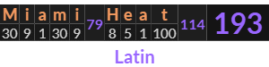 "Miami Heat" = 193 (Latin)