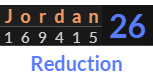 "Jordan" = 26 (Reduction)