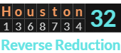 "Houston" = 32 (Reverse Reduction)