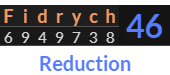 "Fidrych" = 46 (Reduction)