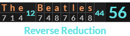 "The Beatles" = 56 (Reverse Reduction)