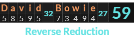 "David Bowie" = 59 (Reverse Reduction)