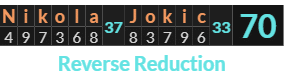 "Nikola Jokic" = 70 (Reverse Reduction)