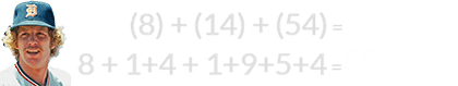 (8) + (14) + (54) = 76 and 8 + 1+4 + 1+9+5+4 = 32