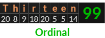 "Thirteen" = 99 (Ordinal)